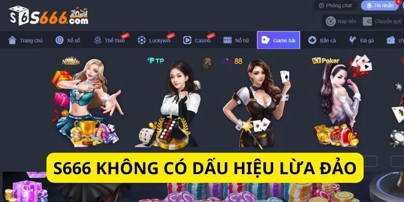 Nhà cái S666 không có dấu hiệu lừa đảo hội viên